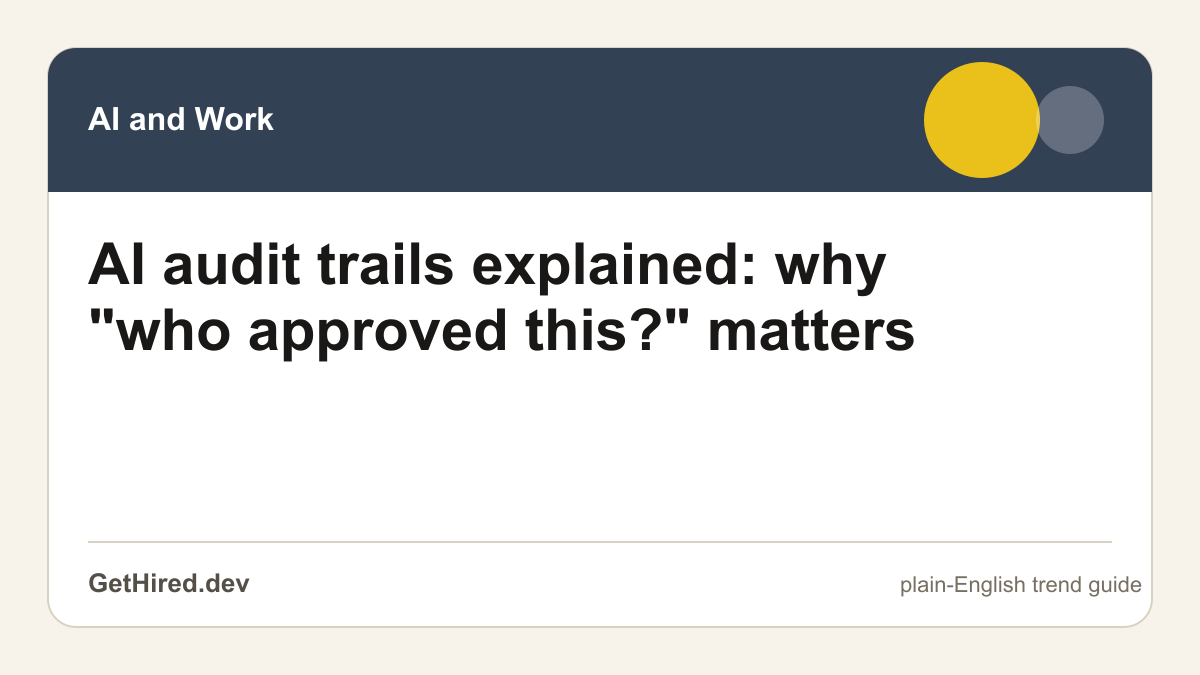 AI audit trails explained: why "who approved this?" matters editorial illustration
