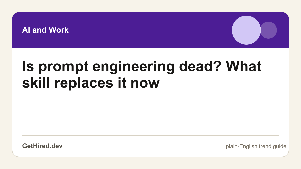 Is prompt engineering dead? What skill replaces it now editorial illustration