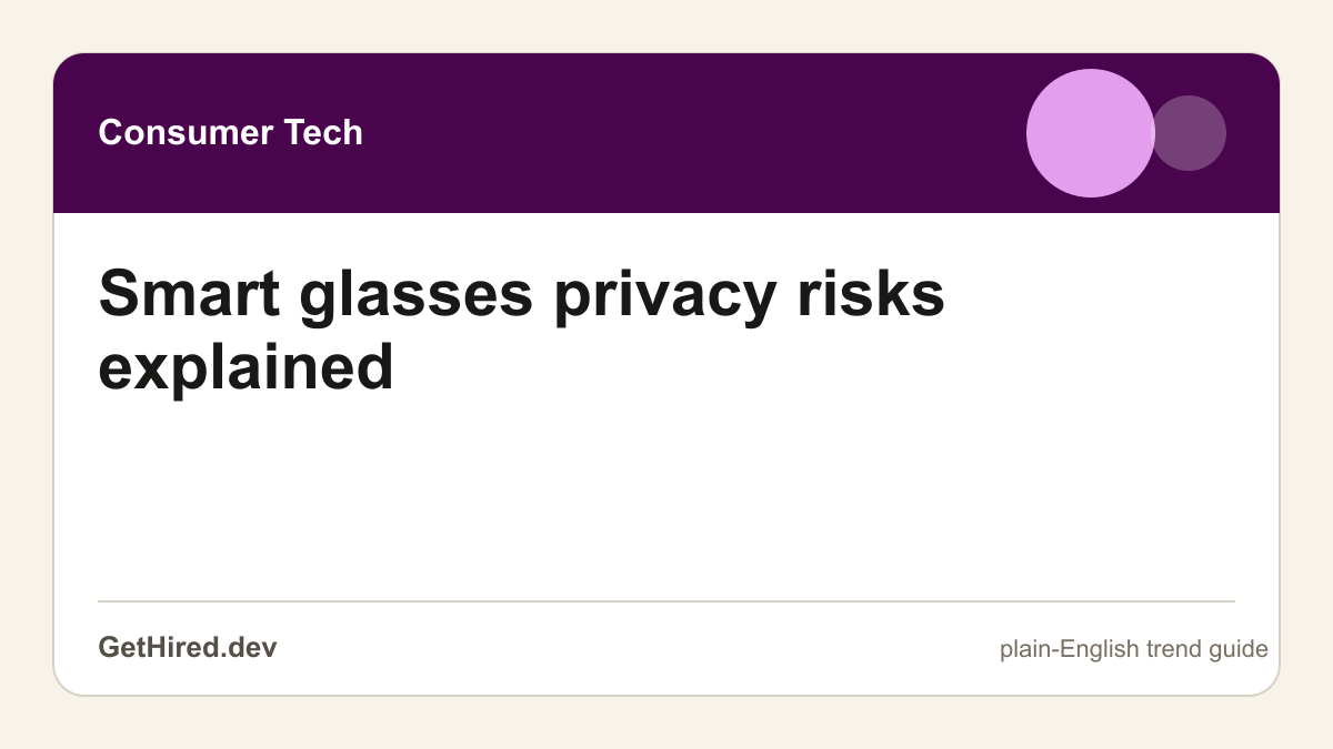 Smart glasses privacy risks explained editorial illustration
