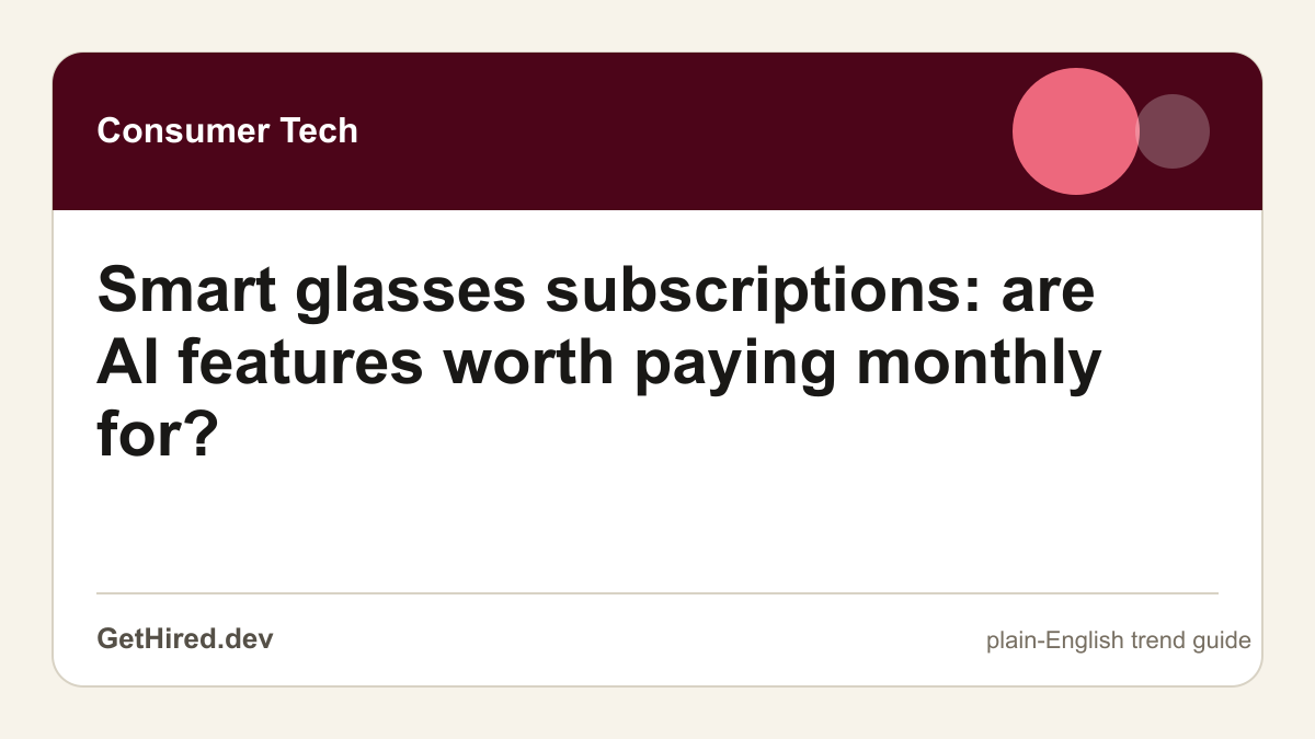 Smart glasses subscriptions: are AI features worth paying monthly for? editorial illustration