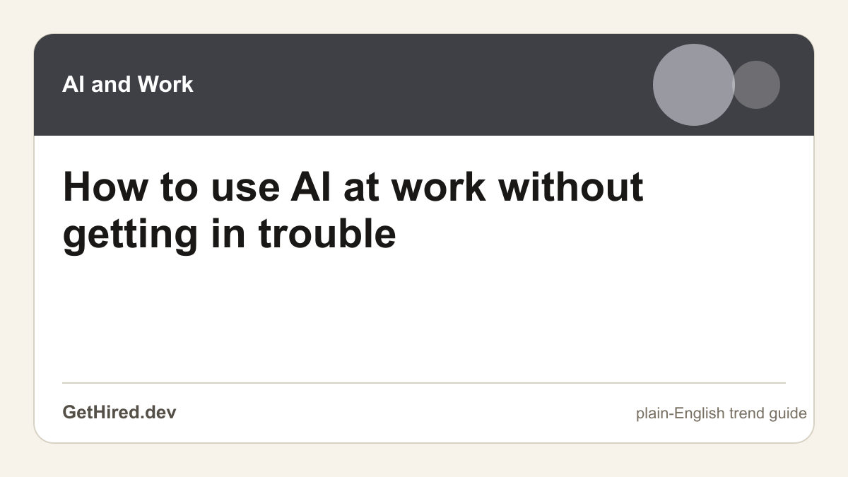 How to use AI at work without getting in trouble editorial illustration